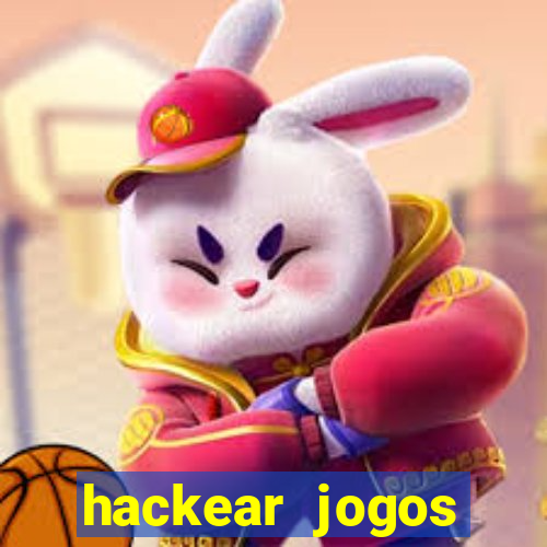 hackear jogos dinheiro infinito